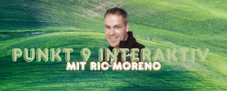 PUNKT 9 INTERAKTIV mit Ric Moreno