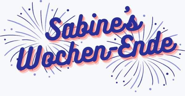 Sabine`s Wochenende